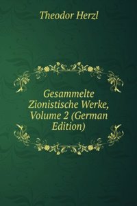Gesammelte Zionistische Werke, Volume 2 (German Edition)