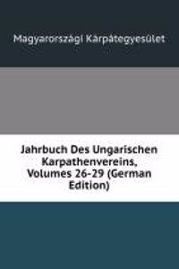 Jahrbuch Des Ungarischen Karpathenvereins, Volumes 26-29 (German Edition)