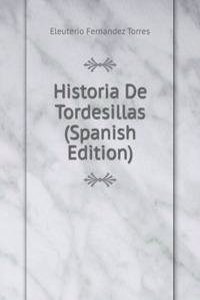 Historia De Tordesillas (Spanish Edition)