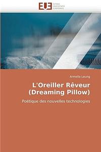 L'oreiller rêveur (dreaming pillow)