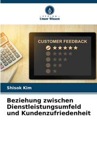 Beziehung zwischen Dienstleistungsumfeld und Kundenzufriedenheit
