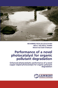 Performance of a novel photocatalyst for organic pollutant degradation