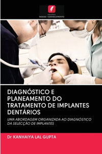 Diagnóstico E Planeamento Do Tratamento de Implantes Dentários