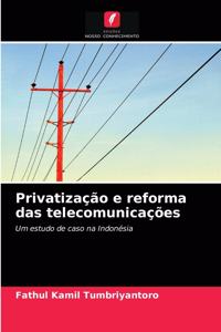 Privatização e reforma das telecomunicações