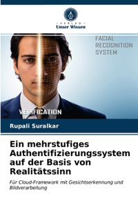 Ein mehrstufiges Authentifizierungssystem auf der Basis von Realitätssinn