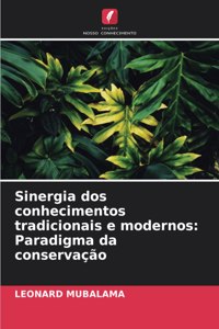 Sinergia dos conhecimentos tradicionais e modernos