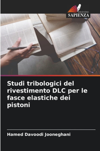 Studi tribologici del rivestimento DLC per le fasce elastiche dei pistoni