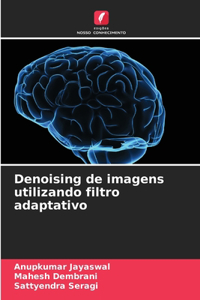 Denoising de imagens utilizando filtro adaptativo