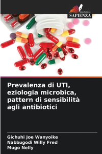 Prevalenza di UTI, eziologia microbica, pattern di sensibilità agli antibiotici