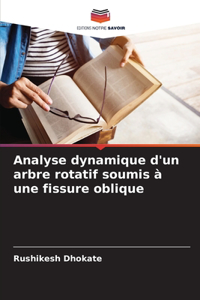 Analyse dynamique d'un arbre rotatif soumis à une fissure oblique