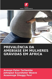 Prevalência Da Amebíase Em Mulheres Grávidas Em África