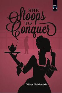 SHE STOOPS TO CONQUER