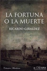 La fortuna o la muerte