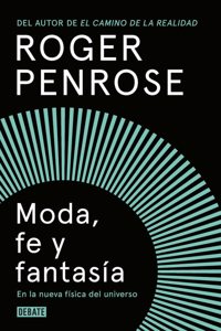 Moda, fe y fantasia en la nueva fisica del universo