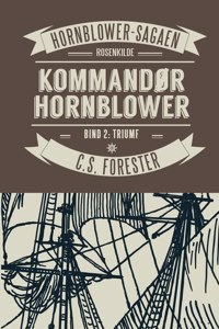 Kommandør Hornblower. Bind 2