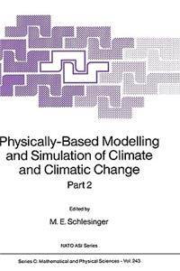 Physically-Based Modelling and Simulation of Climate and Climatic Change