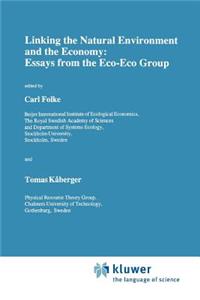 Linking the Natural Environment and the Economy: Essays from the Eco-Eco Group
