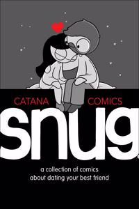 Snug : A Collection of Comics about Dating Your Best Friend [Hardcover] Catana Chetwynd