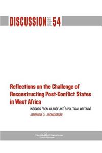 Reflections on the Challenge of Reconstructing Post-Conflict States in West Africa