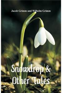 Snowdrop & Other Tales