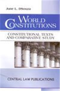 World Constitutions Constitutional Texts and Comparative Study