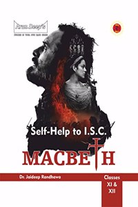 Arun Deep's Self-Help to ISC Macbeth Class 11 & 12 : 2023-24 Edition (Based on Latest ISC Syllabus)