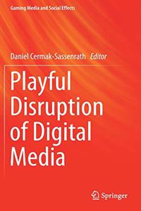 Playful Disruption of Digital Media