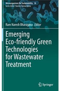 Emerging Eco-Friendly Green Technologies for Wastewater Treatment