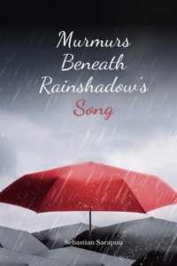 Murmurs Beneath Rainshadow's Song