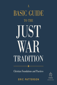 Basic Guide to the Just War Tradition