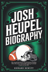 Josh Heupel Biography