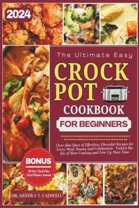 Ultimate Crock Pot Cookbook for Beginners 2024