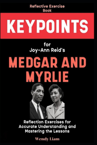 Reflective Exercise Book (Keypoints) for Joy-Ann Reid's Medgar and Myrlie