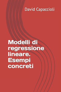 Modelli di regressione lineare. Esempi concreti