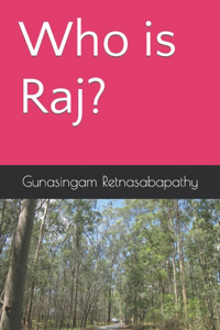 Who is Raj?
