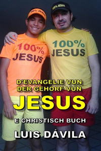 D'Evangelie Vun Der Gehorf Vun Jesus