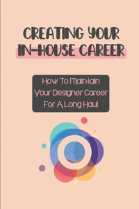 Creating Your In-House Career