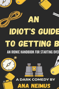 An Idiot's Guide to Getting By