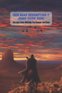 Red Dead Redemption 2 Game Guide Book