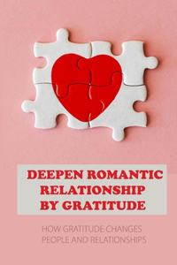 Deepen Romantic Relationship By Gratitude