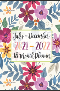 18 Month Planner July 2021 - December 2022: 2021-2022 Daily Weekly and Monthly Planner - 18 Months Calendar Agenda Schedule - To Do List