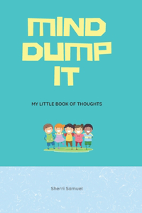 Mind Dump It