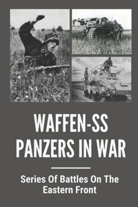 Waffen-SS Panzers In War