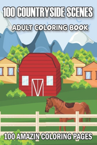 100 Countryside Scenes Adult Coloring Book