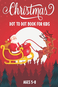 Christmas Dot to Dot Book for Kids Ages 5-8