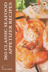 365 Classic Seafood Appetizer Recipes