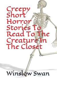 Creepy Short Horror Stories To Read To The Creature In The Closet