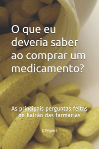 O que eu deveria saber ao comprar um medicamento?