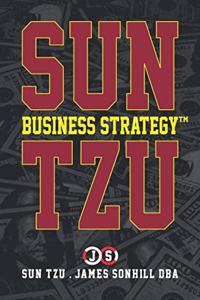 Sun Tzu Business Strategy(tm)