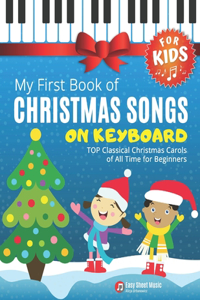 My First Book of Christmas Songs on Keyboard for Kids!